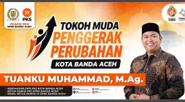 Tuanku Muhammad, Politisi Muda Penggerak Perubahan untuk Banda Aceh.